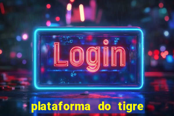 plataforma do tigre que paga no cadastro